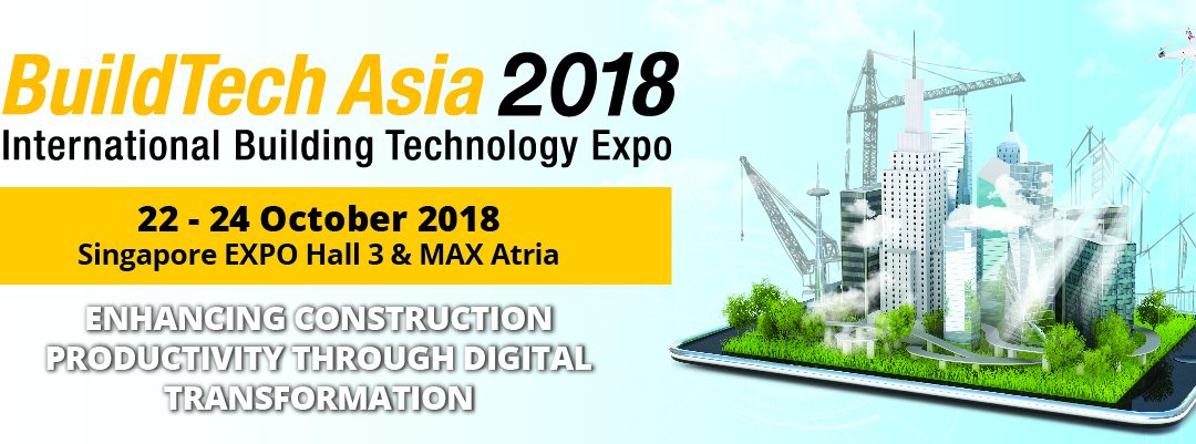 BuildTech Asia 2018 in Singapore Expo
